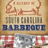Lake High A History of South Carolina Barbeque